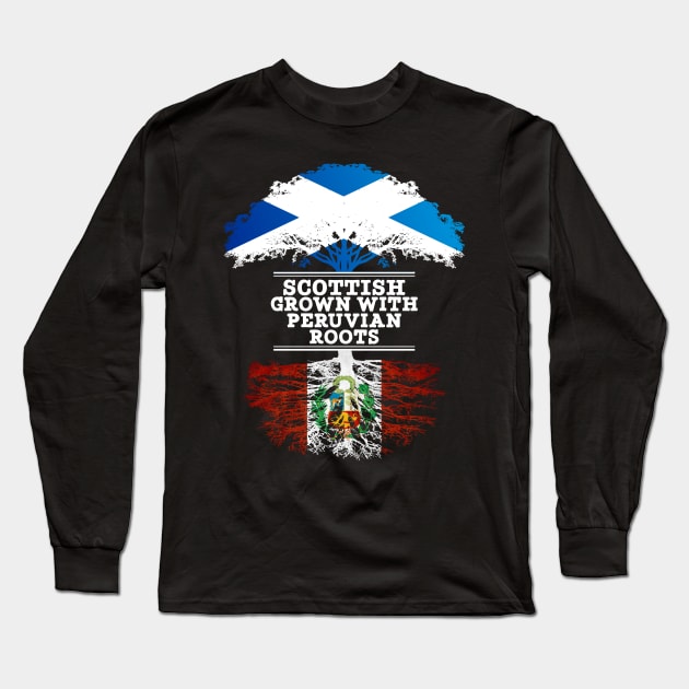 Scottish Grown With Peruvian Roots - Gift for Peruvian With Roots From Peru Long Sleeve T-Shirt by Country Flags